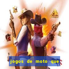 jogos de moto que da grau